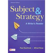 Subject and Strategy A Writer's Reader by Eschholz, Paul; Rosa, Alfred, 9781319244606