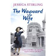The Wayward Wife by Stirling, Jessica, 9781444744606