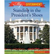 Standing in the President's Shoes by Machajewski, Sarah, 9781502604606
