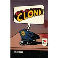 Clonk! by J. P. Rieger, 9781627204606
