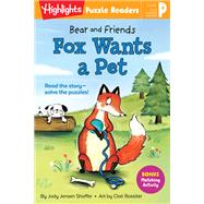 Bear and Friends: Fox Wants a Pet by Shaffer, Jody Jensen; Rossiter, Clair, 9781644724606