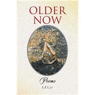 Older Now by Lel, Jr., 9781984534606