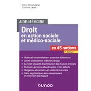 Aide-mmoire - Le Droit en action sociale et mdico-sociale - 3e d. by Pierre-Brice Lebrun; Sandrine Laran, 9782100704606