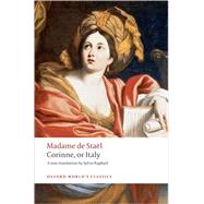 Corinne, or Italy by de Stal, Madame; Raphael, Sylvia; Isbell, John, 9780199554607