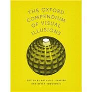 The Oxford Compendium of Visual Illusions by Shapiro, Arthur G.; Todorovic, Dejan, 9780199794607