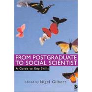 From Postgraduate to Social Scientist : A Guide to Key Skills by Nigel Gilbert, 9780761944607
