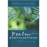 Psalm Conversations by Chatham, James O., 9780814644607
