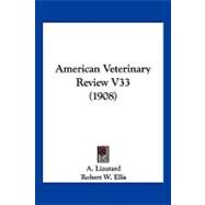 American Veterinary Review V33 by Liautard, A.; Ellis, Robert W.; Lowe, William Herbert, 9781120144607