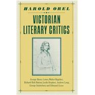 Victorian Literary Critics by Orel, Harold, 9781349174607