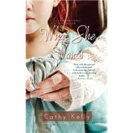 What She Wants by Kelly, Cathy, 9781416564607