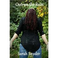 Outrun the Rain by Snyder, Sarah; Davis, Krista; Douglas, Wendy, 9781507884607