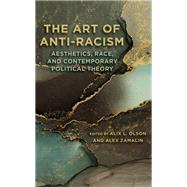 The Art of Anti-Racism by Alix L. Olson, 9798855804607