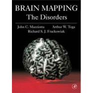 Brain Mapping: The Disorders by Mazziotta; Toga; Frackowiak, 9780124814608