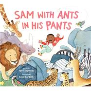 Sam with Ants in His Pants by Reynolds, April; Kordesh, Katie, 9780593564608
