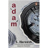 Adam by Hareesh, S; Kalathil, Jayasree, 9780670094608