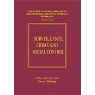 Surveillance, Crime And Social Control by Norris,Clive, 9780754624608
