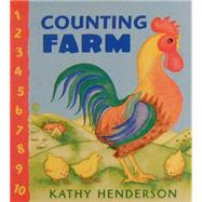 Counting Farm by Henderson, Kathy; Henderson, Kathy, 9780763604608