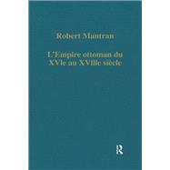 L'Empire ottoman du XVIe au XVIIIe sicle by Robert Mantran, 9781003554608