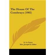 The House of the Combrays by Lenotre, G., 9781104394608