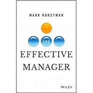 The Effective Manager by Horstman, Mark, 9781119244608