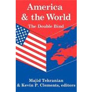 America and the World: The Double Bind: Volume 9, Peace and Policy by Clements,Kevin P., 9781412804608