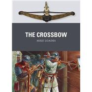 The Crossbow by Loades, Mike, 9781472824608