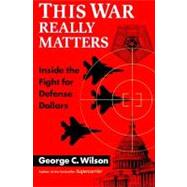 This War Really Matters by Wilson, George C., 9781568024608