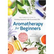 Aromatherapy for Beginners by Kennedy, Anne; Dujardin, Helene, 9781939754608