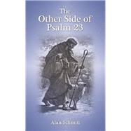 The Other Side of Psalm 23 by Schmitt, Alan, 9781973624608