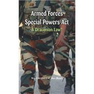 Armed Forces Special Power Act A Draconian Law? by Jha, U C., 9789384464608