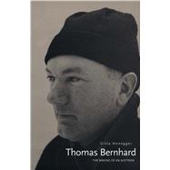 Thomas Bernhard; The Making of an Austrian by Gitta Honegger, 9780300194609