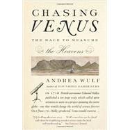Chasing Venus The Race to Measure the Heavens by WULF, ANDREA, 9780307744609