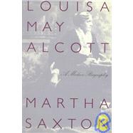 Louisa May Alcott by Saxton, Martha, 9780374524609
