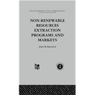 Non-Renewable Resources Extraction Programs and Markets by Hartwick,J., 9780415274609