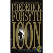 Icon A Novel by FORSYTH, FREDERICK, 9780553574609