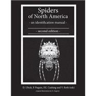 Spiders of North America by Ubick, D.; Paquin, P.; Cushing, P. E.; Roth, V.; Duperre, N., 9780998014609