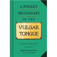 A Pocket Dictionary of the Vulgar Tongue by Mockus, Steve; Grose, Francis, 9781452184609