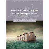 Law and the Precarious Home Socio Legal Perspectives on the Home in Insecure Times by Carr, Helen; Edgeworth, Brendan; Hunter, Caroline, 9781509914609