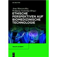 Ethische Perspektiven Auf Biomedizinische Technologie by Niederlag, Wolfgang; Manzeschke, Arne, 9783110644609