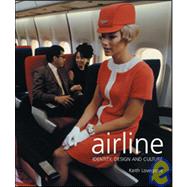 Airline : Identity, Design and Culture by Lovegrove, Keith, 9783823854609