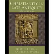 Christianity in Late Antiquity, 300-450 C.E. A Reader by Ehrman, Bart D.; Jacobs, Andrew S., 9780195154610
