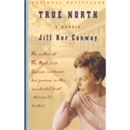 True North A Memoir by CONWAY, JILL KER, 9780679744610