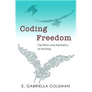 Coding Freedom by Coleman, E. Gabriella, 9780691144610