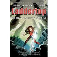 Laddertop Books 1 - 2 by Card, Orson Scott; Card, Emily Janice; Honoel, 9780765324610