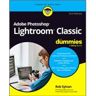 Adobe Photoshop Lightroom Classic For Dummies by Rob Sylvan, 9781394284610