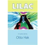 Lilac : A Mystery Tale by HAK OTTO, 9781425104610