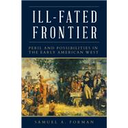 Ill-fated Frontier by Forman, Samuel, 9781493044610