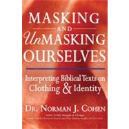 Masking and Unmasking Ourselves by Cohen, Norman J., 9781580234610