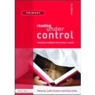 Reading Under Control: Teaching Reading in the Primary School by Graham; Judith, 9781843124610