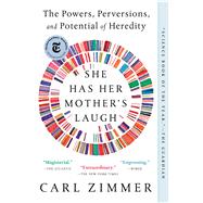 She Has Her Mother's Laugh by Zimmer, Carl, 9781101984611